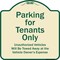 Signmission Designer Series-Parking For Tenants Only Unauthorized Vehicles Towed Away, 18" x 18", TG-1818-9939 A-DES-TG-1818-9939 - alternate 1
